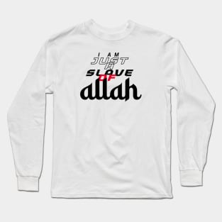 I Am Just a Slave of Allah Long Sleeve T-Shirt